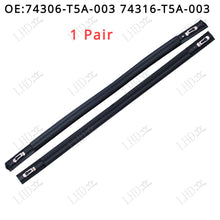 Load image into Gallery viewer, 1 Pair Roof Trim Molding 74306-T5A-003 74316-T5A-003 For 2015-2021 Honda 5 Door/
